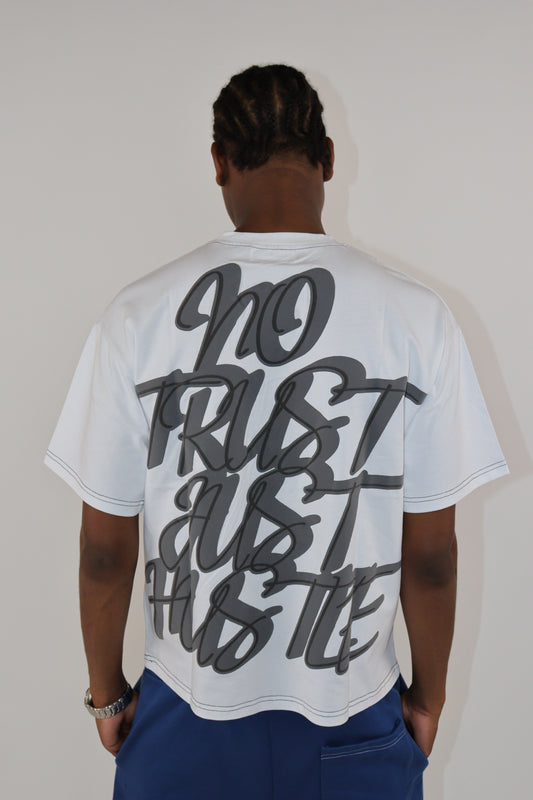 NO TRUST JUST HUSTLE WHITE T-SHIRT